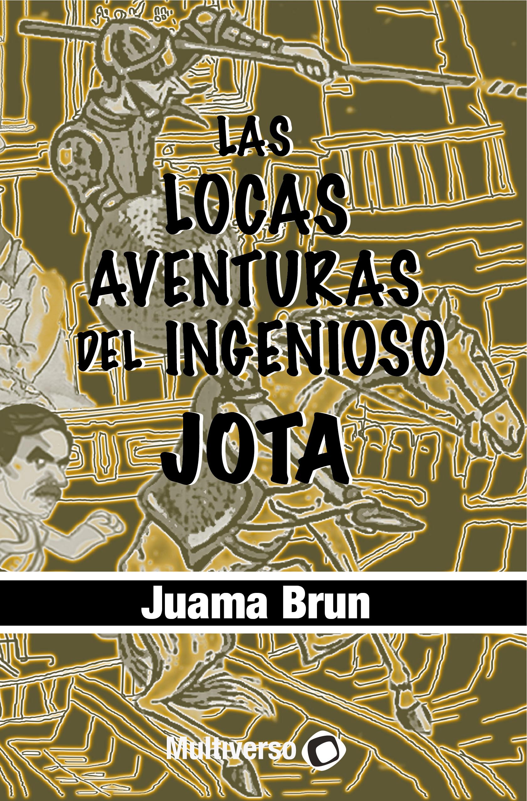 Las locas aventuras del ingenioso Jota