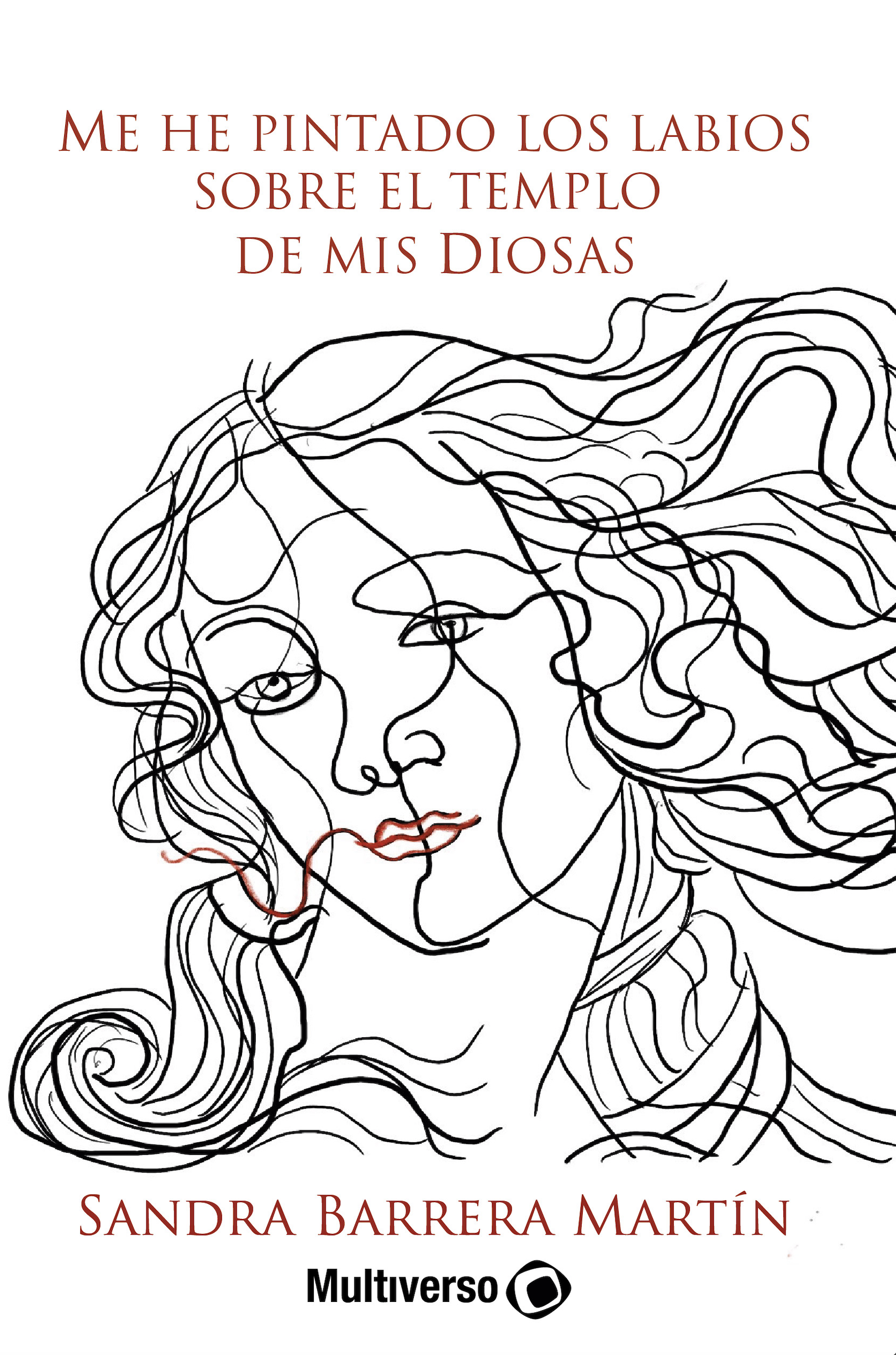 Me he pintado los labios sobre el templo de mis diosas