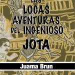 Las locas aventuras del ingenioso Jota Las locas aventuras del ingenioso Jota