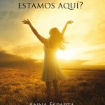 ¿-Por qué- para qué estamos aquí? ¿-Por qué- para qué estamos aquí?