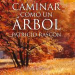Caminar como un árbol Caminar como un árbol